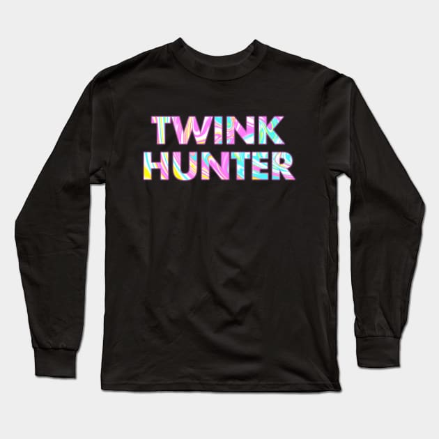 TWINK HUNTER Long Sleeve T-Shirt by SquareClub